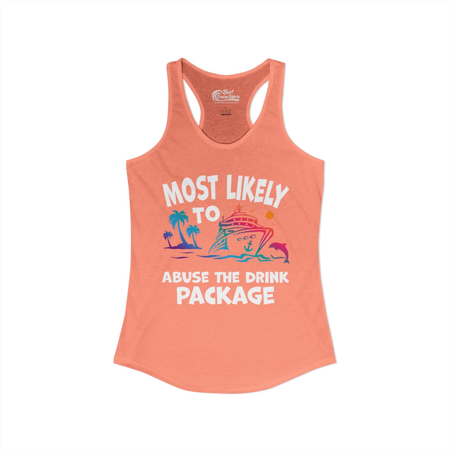 Most Likely To Abuse The Drink Package Funny Tropical Cruise Shirt Ladies Tank - View 16 - Best Cruise Shirts
