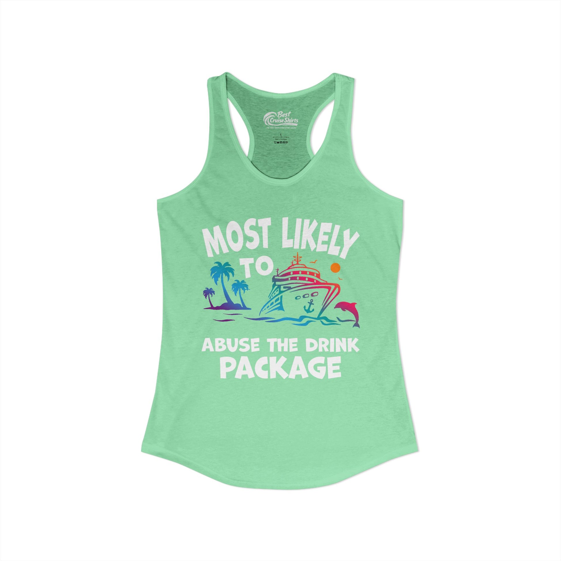 Most Likely To Abuse The Drink Package Funny Tropical Cruise Shirt Ladies Tank - View 19 - Best Cruise Shirts