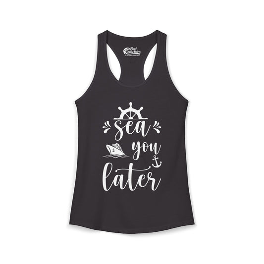 Sea You Later Nautical Cruise Shirt - Cruise Ship Anchor Pun Apparel Ladies Tank - Best Cruise Shirts