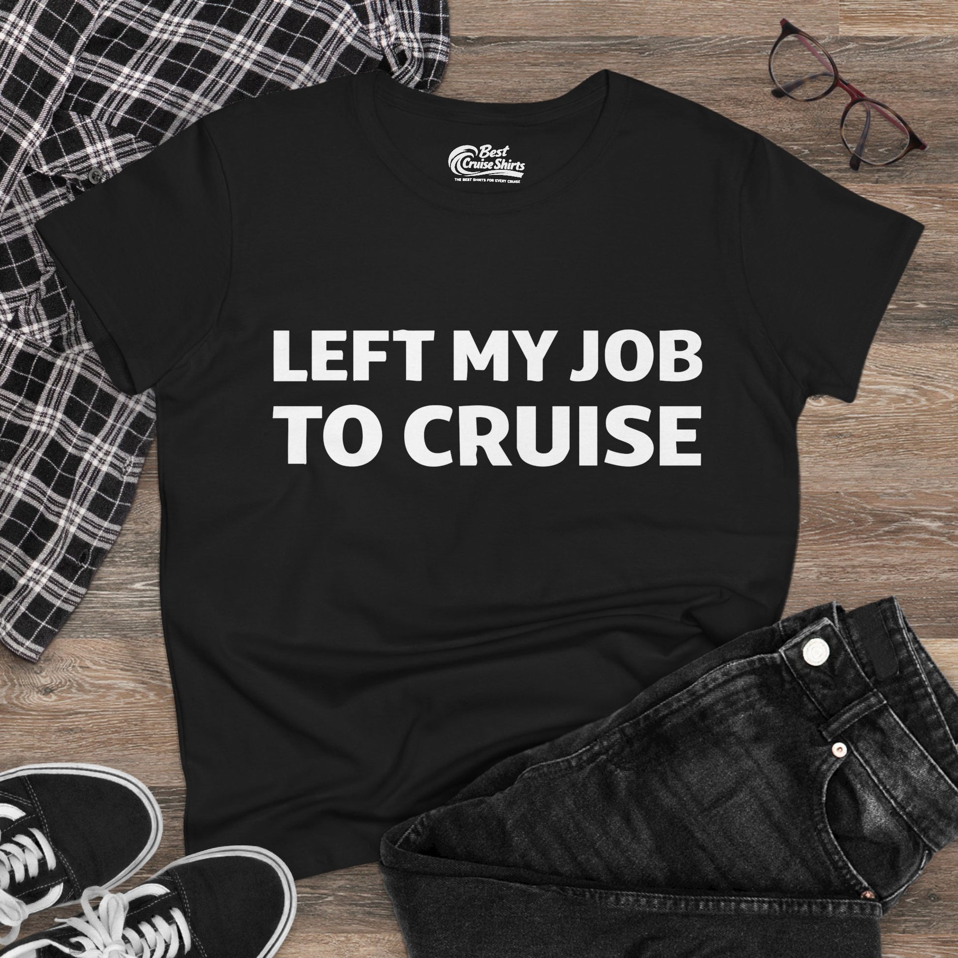 Left My Job to Cruise Funny Bold Slogan Minimalist Cruise Shirt Ladies Tee - View 4 - Best Cruise Shirts
