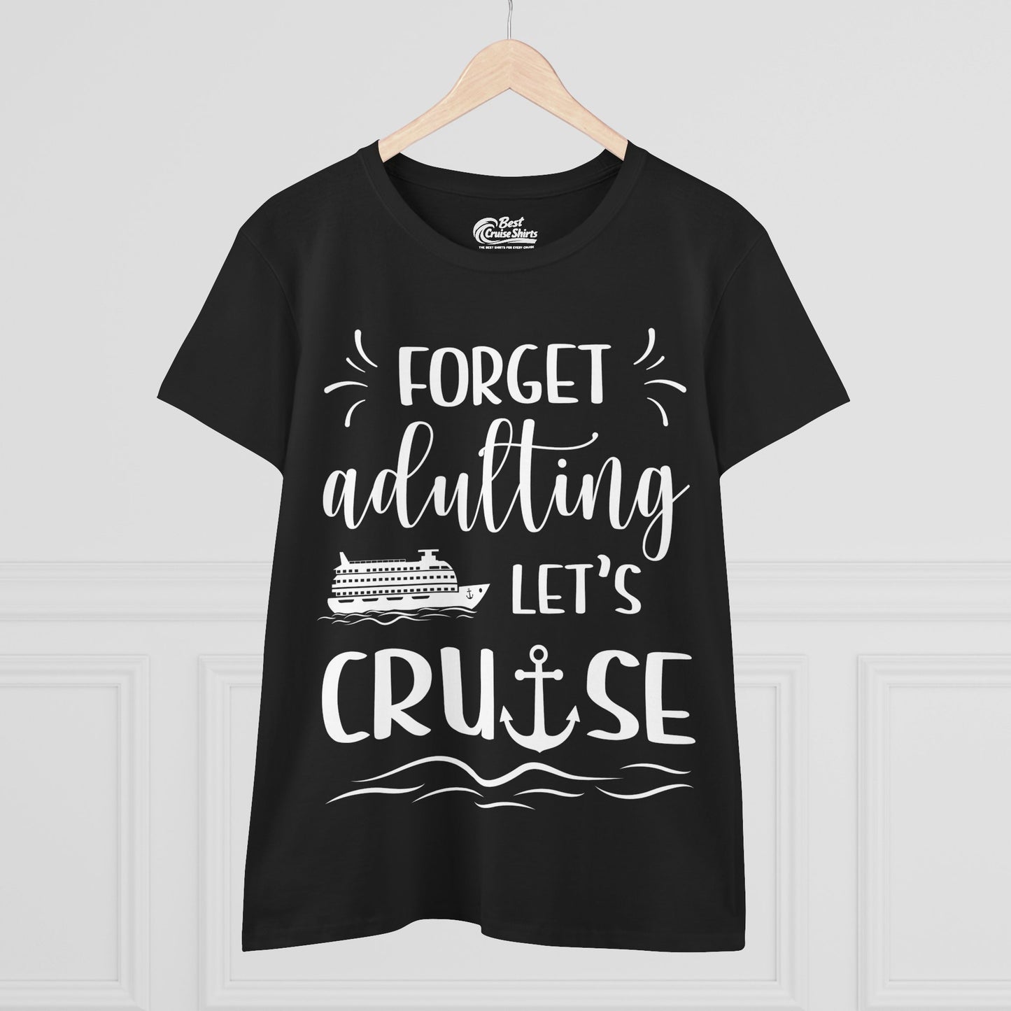 Forget Adulting Lets Cruise Nautical Funny Cruise Ship Shirt Design Ladies Tee - View 3 - Best Cruise Shirts
