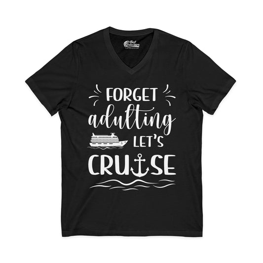 Forget Adulting Lets Cruise Nautical Funny Cruise Ship Shirt Design V-Neck - Best Cruise Shirts