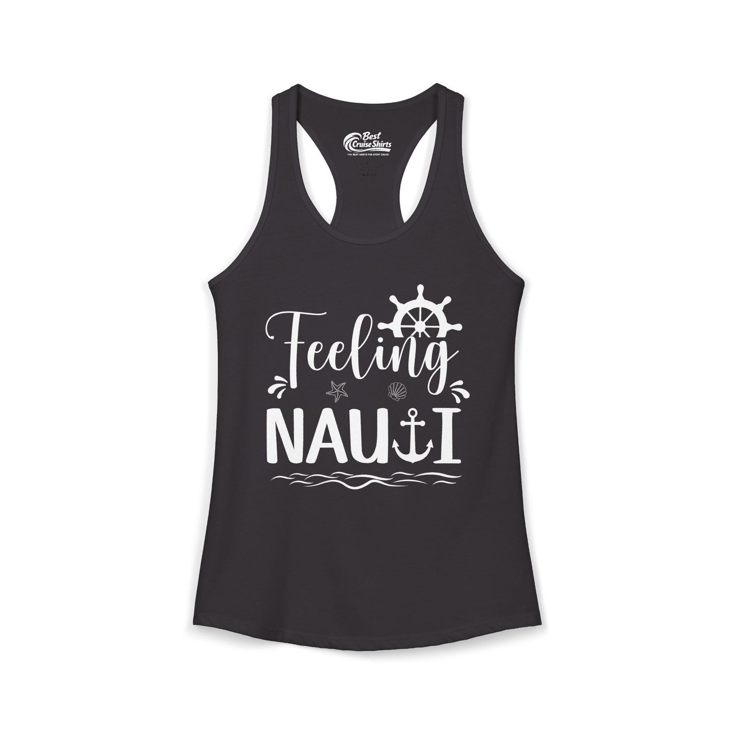 Feeling Nauti Shirt - Nautical Humor with Anchor Ship Wheel Starfish Ladies Tank - Best Cruise Shirts
