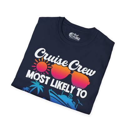 Cruise Crew Most Likely To Get Shipfaced Funny Party Shirt — T-Shirt