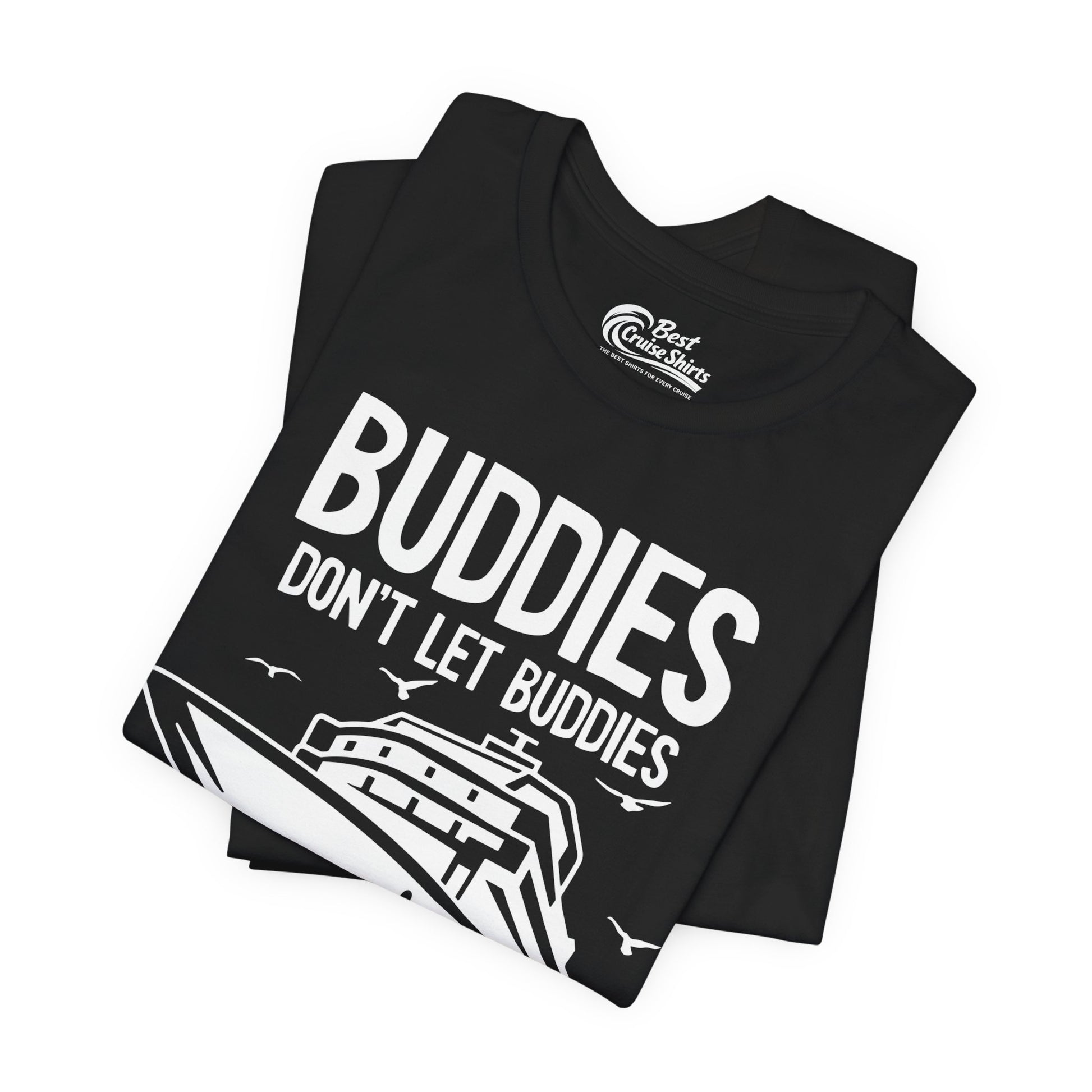 Buddies Don't Let Buddies Cruise Alone Funny Friendship Cruise Shirt Premium Tee - View 3 - Best Cruise Shirts