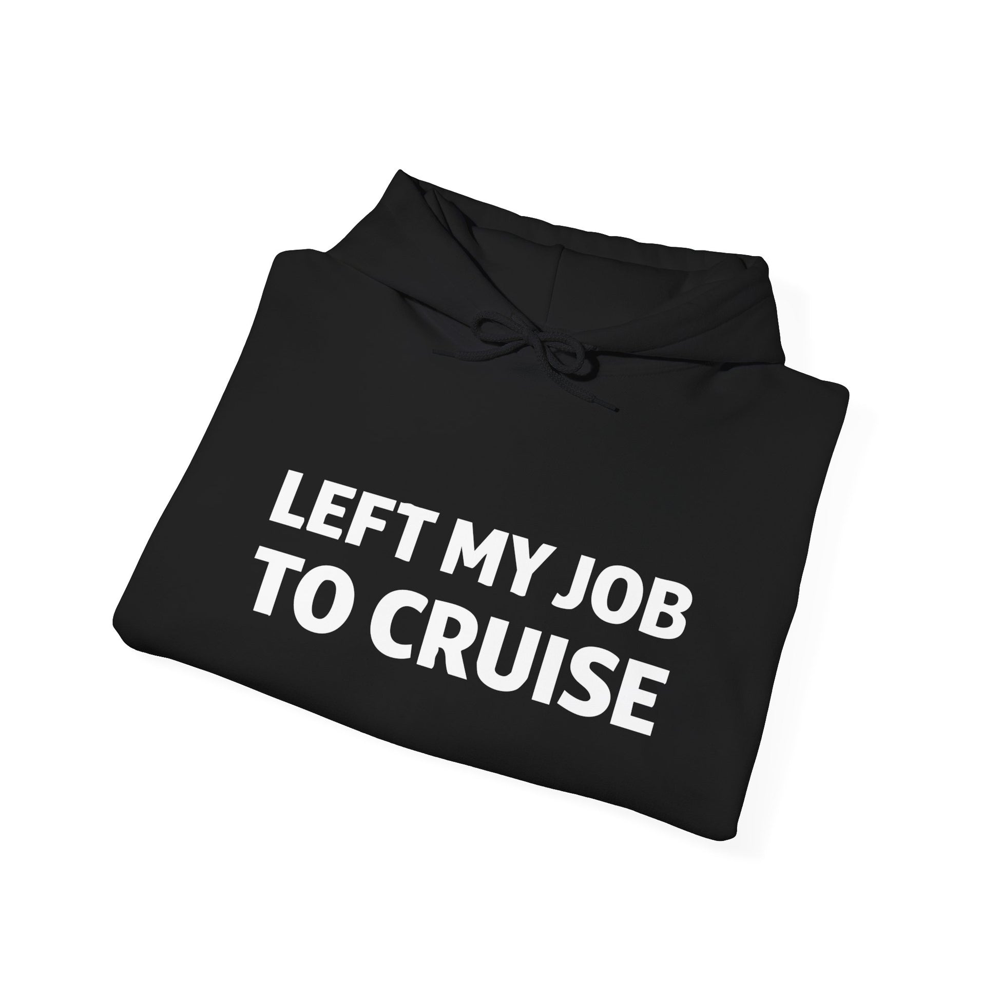 Left My Job to Cruise Funny Bold Slogan Minimalist Cruise Shirt Hoodie - View 4 - Best Cruise Shirts