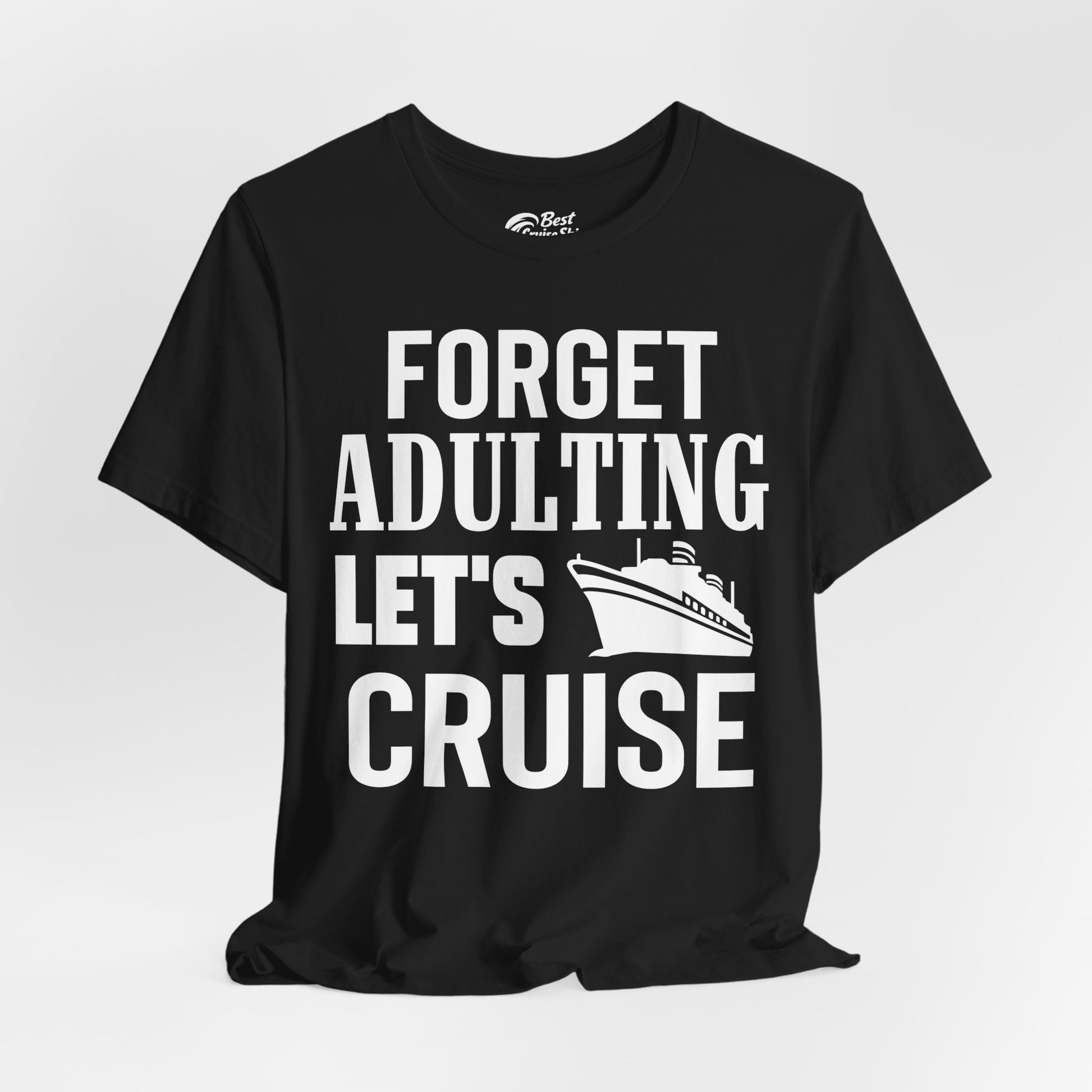 Forget Adulting Let's Cruise Shirt - Funny Cruise Ship Vacation Tee Premium Tee - View 4 - Best Cruise Shirts
