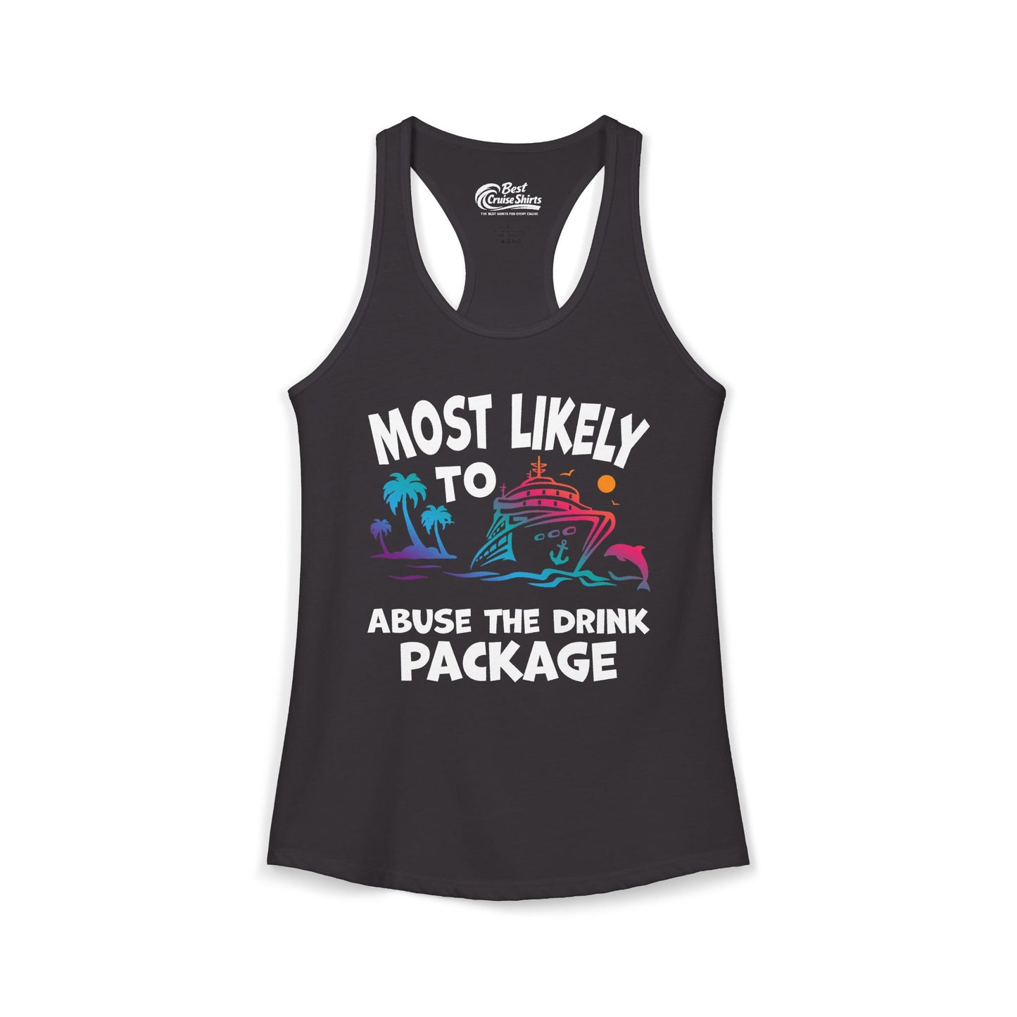 Most Likely To Abuse The Drink Package Funny Cruise Shirt Ladies Tank - Best Cruise Shirts