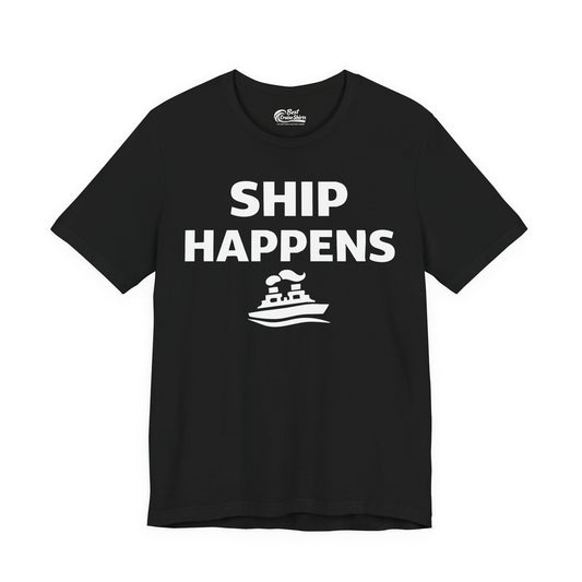 Ship Happens Shirt - Funny Cruise Ship Pun Tee With Simple Ship Graphic Premium Tee - Best Cruise Shirts