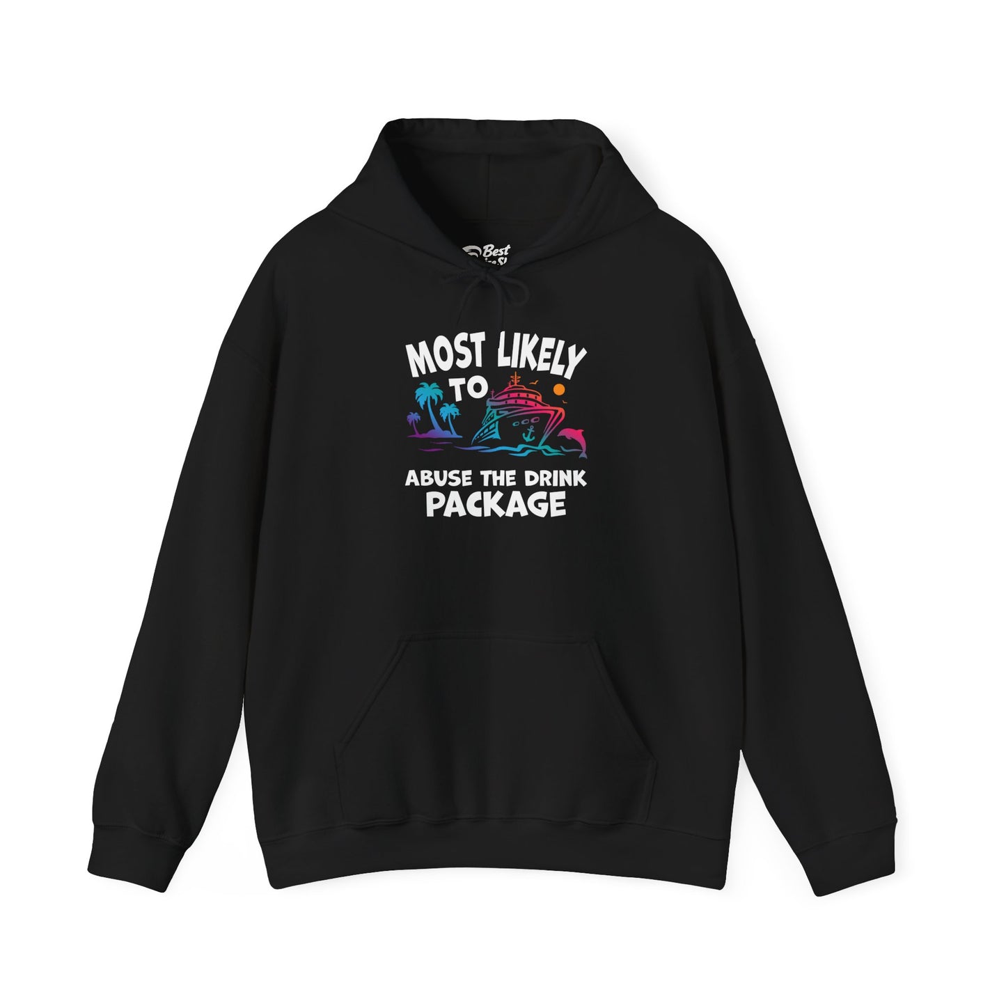 Most Likely To Abuse The Drink Package Funny Cruise Shirt Hoodie - Best Cruise Shirts