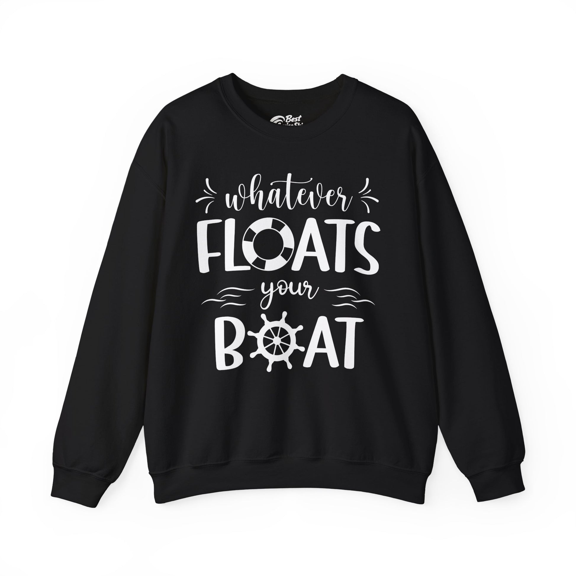 Whatever Floats Your Boat Nautical Humor Shirt With Whimsical Typography Sweatshirt - Best Cruise Shirts