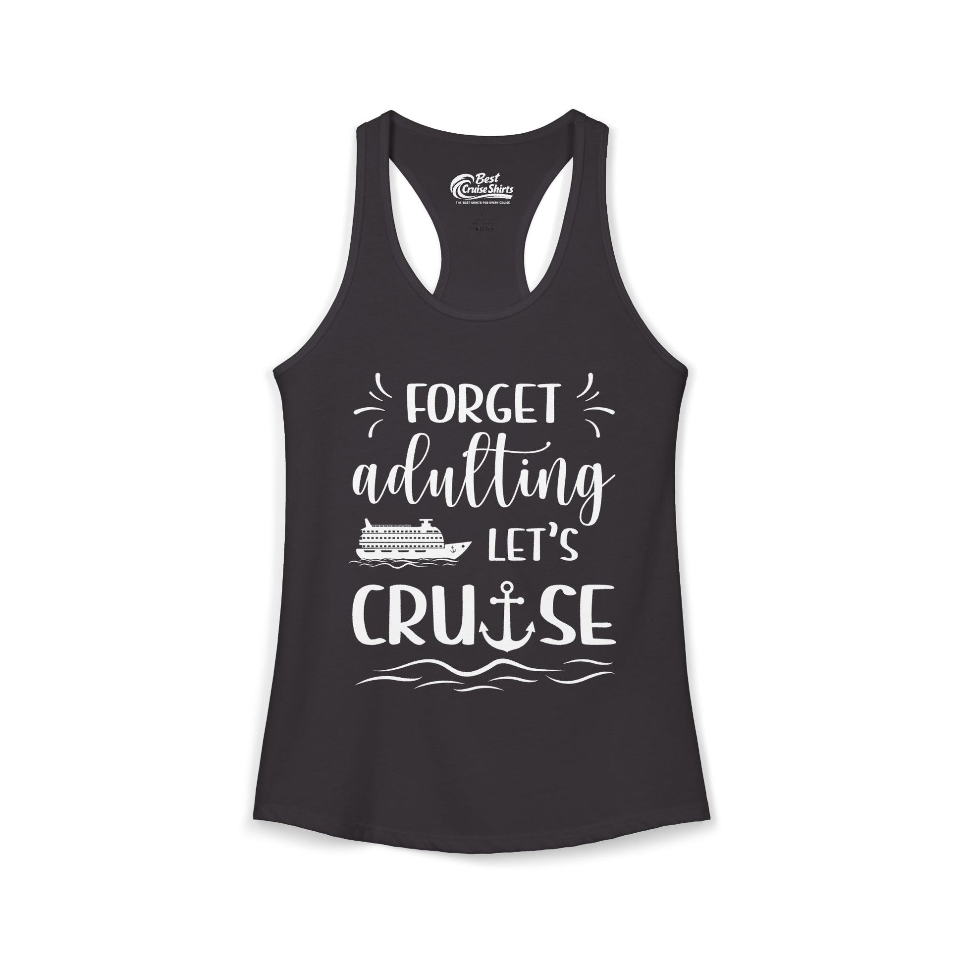Forget Adulting Lets Cruise Nautical Funny Cruise Ship Shirt Design Ladies Tank - Best Cruise Shirts
