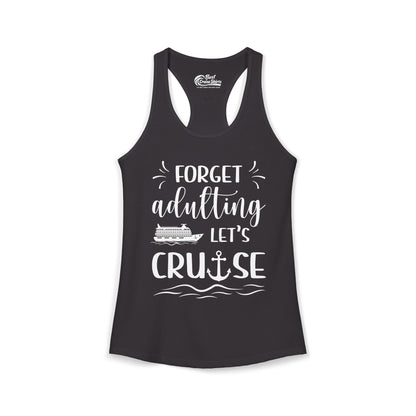 Forget Adulting Lets Cruise Nautical Funny Cruise Ship Shirt Design Ladies Tank - Best Cruise Shirts