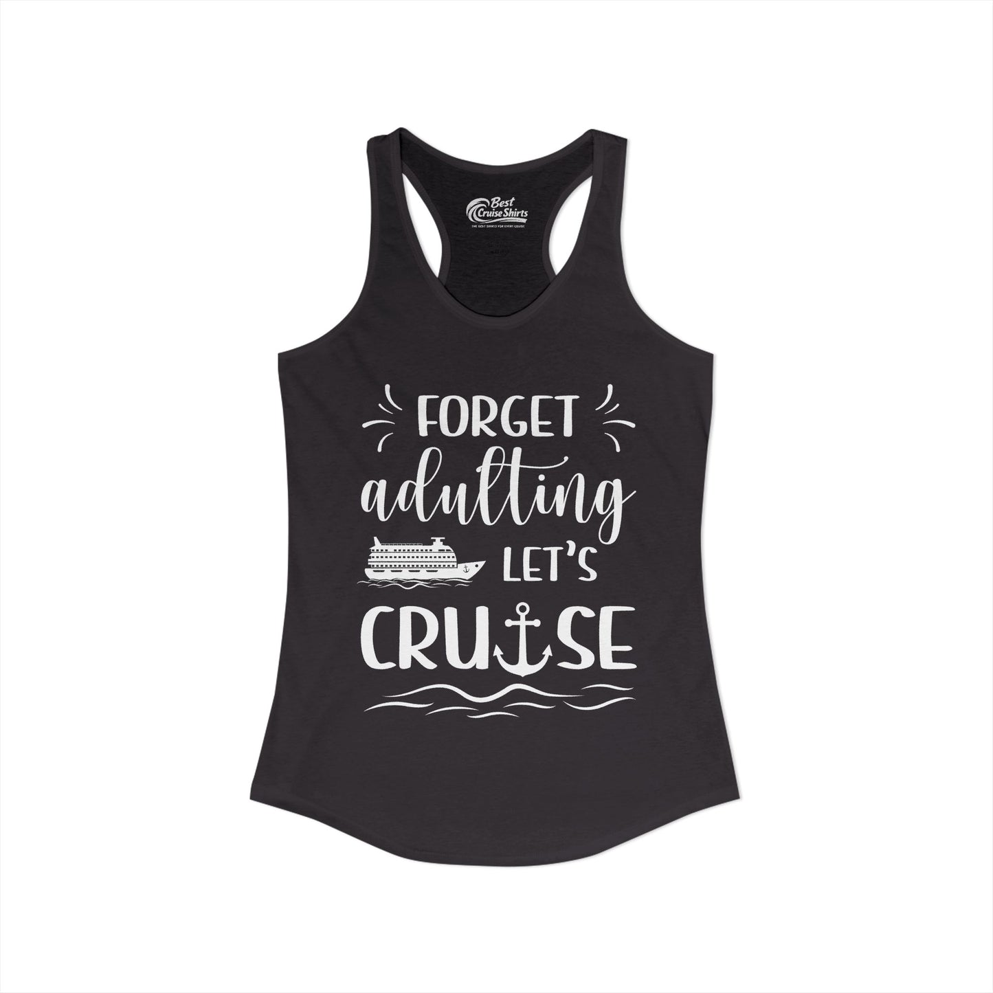 Forget Adulting Lets Cruise Nautical Funny Cruise Ship Shirt Design Ladies Tank - View 2 - Best Cruise Shirts