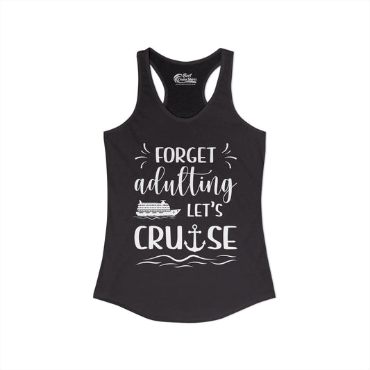 Forget Adulting Lets Cruise Nautical Funny Cruise Ship Shirt Design Ladies Tank - View 2 - Best Cruise Shirts