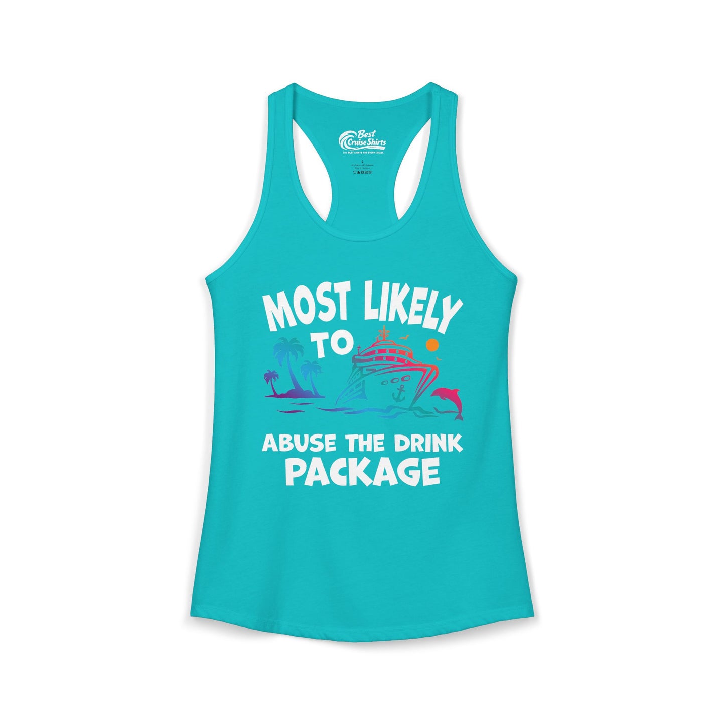 Most Likely To Abuse The Drink Package Funny Tropical Cruise Shirt Ladies Tank - View 5 - Best Cruise Shirts
