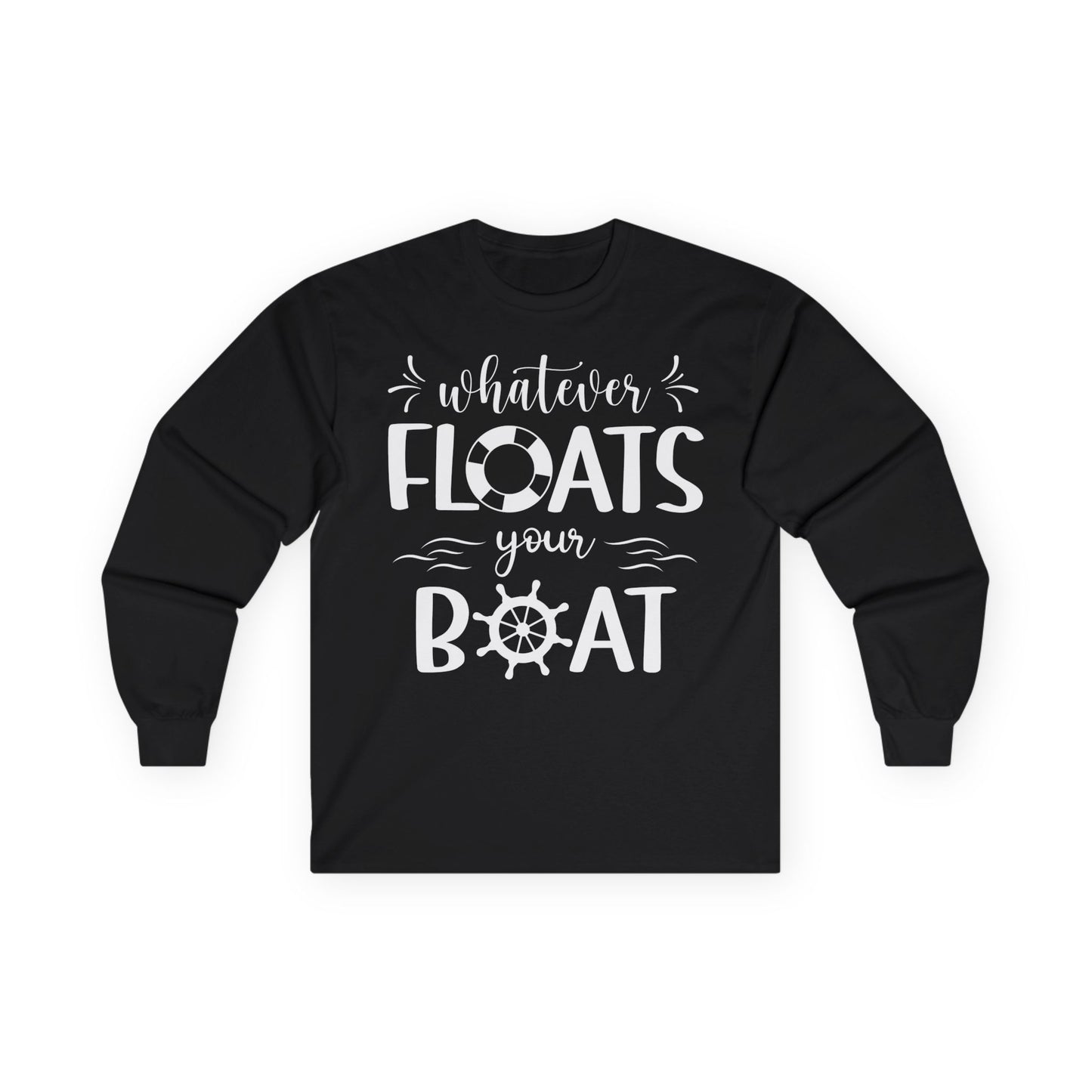 Whatever Floats Your Boat Nautical Humor Shirt With Whimsical Typography Long Sleeve - Best Cruise Shirts
