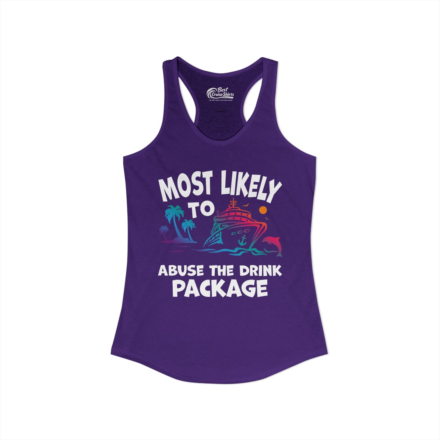 Most Likely To Abuse The Drink Package Funny Tropical Cruise Shirt Ladies Tank - View 31 - Best Cruise Shirts