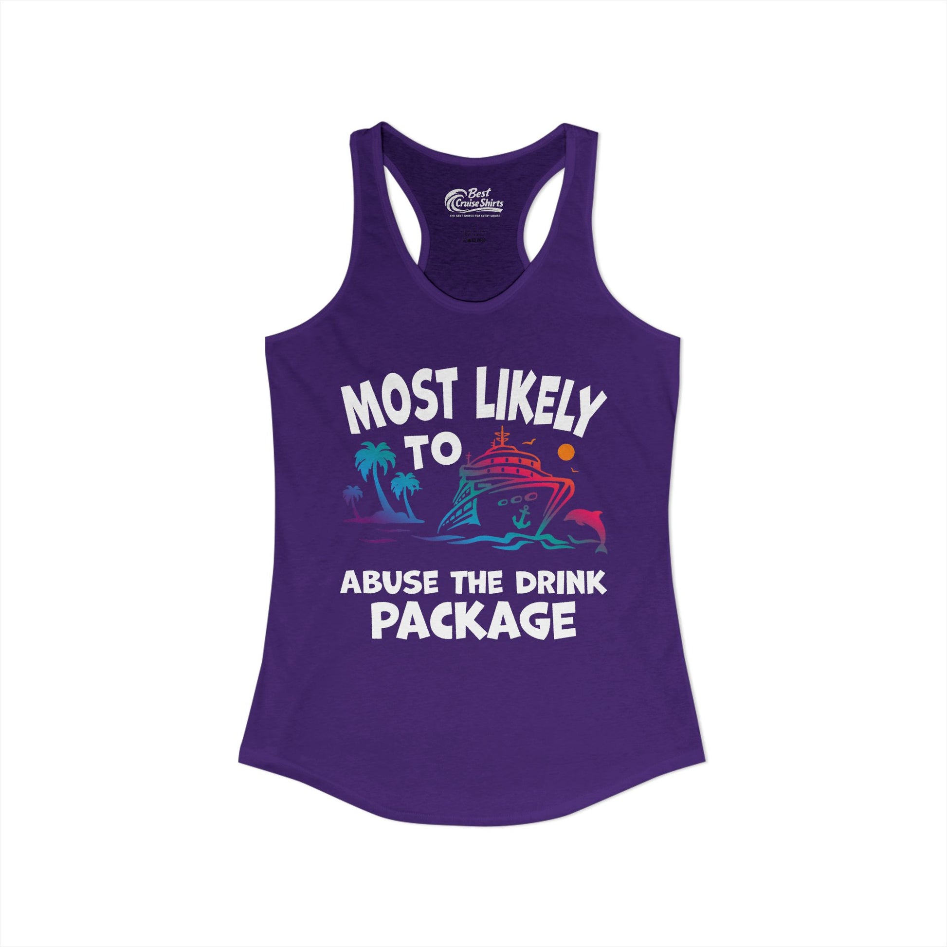 Most Likely To Abuse The Drink Package Funny Tropical Cruise Shirt Ladies Tank - View 31 - Best Cruise Shirts