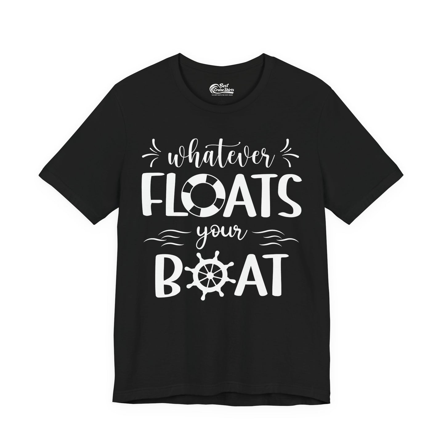 Whatever Floats Your Boat Nautical Humor Shirt With Whimsical Typography Premium Tee - Best Cruise Shirts