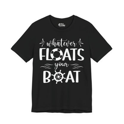 Whatever Floats Your Boat Nautical Humor Shirt With Whimsical Typography Premium Tee - Best Cruise Shirts