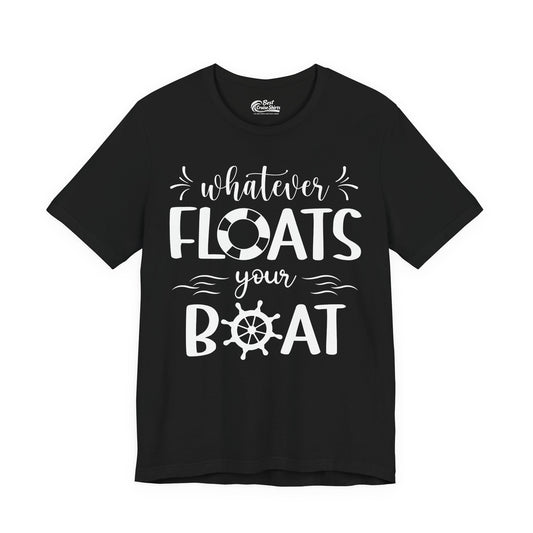 Whatever Floats Your Boat Nautical Humor Shirt With Whimsical Typography Premium Tee - Best Cruise Shirts