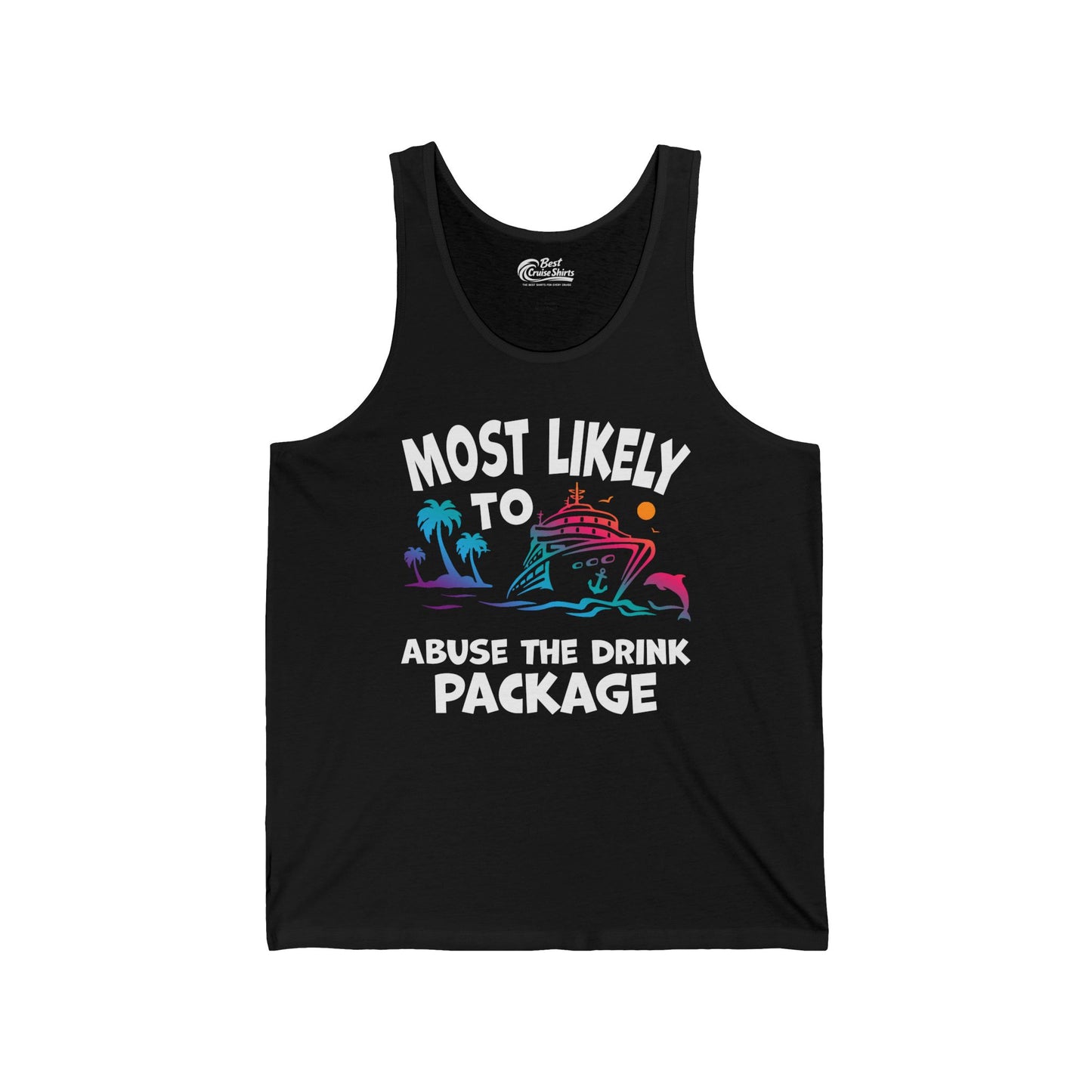 Most Likely To Abuse The Drink Package Funny Tropical Cruise Shirt — Tank Top