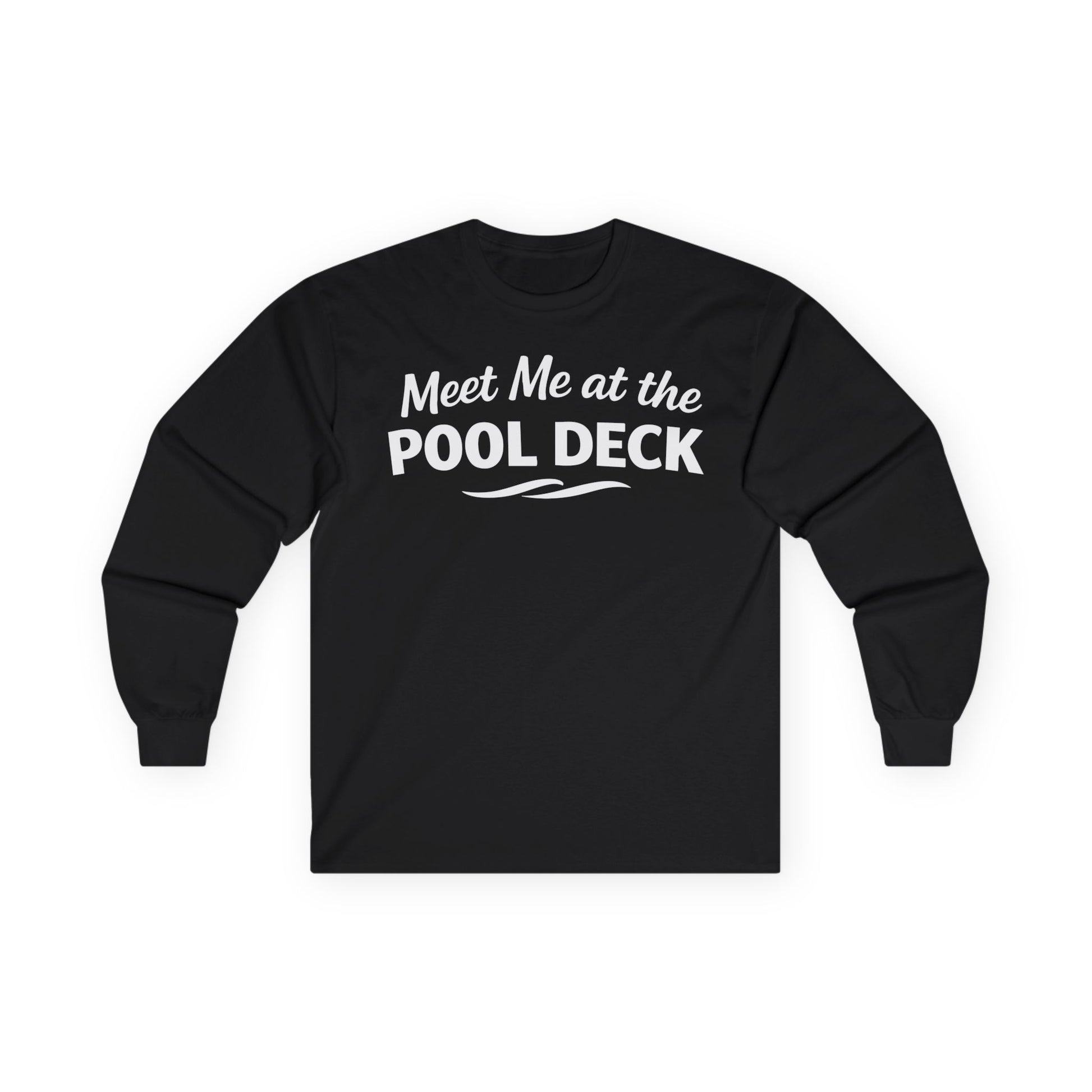 Meet Me At The Pool Deck Bold Fun Poolside Water Wave Shirt Long Sleeve - Best Cruise Shirts