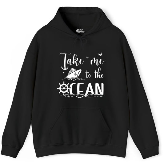 Take Me to the Ocean Shirt - Nautical Cruise Shirt for Ocean Lovers (Hoodie) in Black - Take Me to the Ocean Nautical Cruise Ship Anchor Wheel Shirt