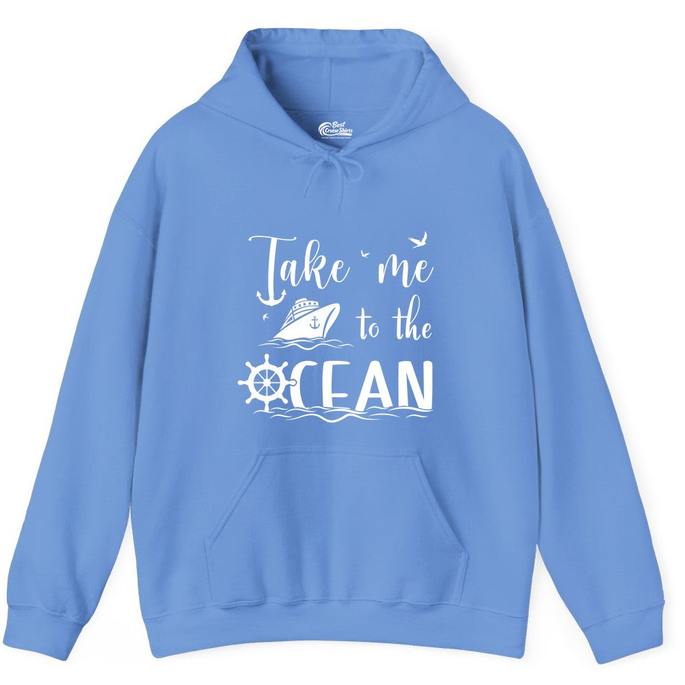 Take Me to the Ocean Shirt - Nautical Cruise Shirt for Ocean Lovers (Hoodie) in Carolina Blue - Take Me to the Ocean Nautical Cruise Ship Anchor Wheel Shirt