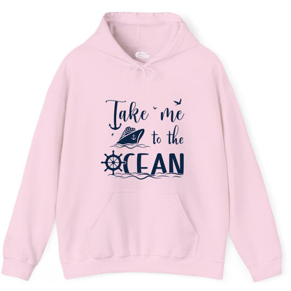 Take Me to the Ocean Shirt - Nautical Cruise Shirt for Ocean Lovers (Hoodie) in Light Pink - Take Me to the Ocean Nautical Cruise Ship Anchor Wheel Shirt