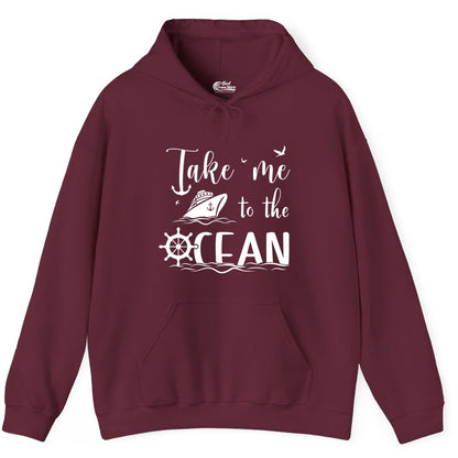 Take Me to the Ocean Shirt - Nautical Cruise Shirt for Ocean Lovers (Hoodie) in Maroon - Take Me to the Ocean Nautical Cruise Ship Anchor Wheel Shirt