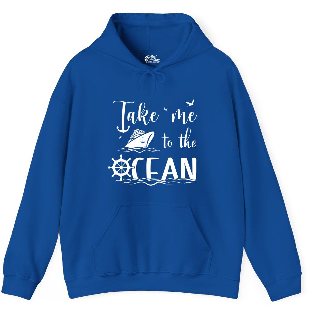 Take Me to the Ocean Shirt - Nautical Cruise Shirt for Ocean Lovers (Hoodie) in Royal - Take Me to the Ocean Nautical Cruise Ship Anchor Wheel Shirt
