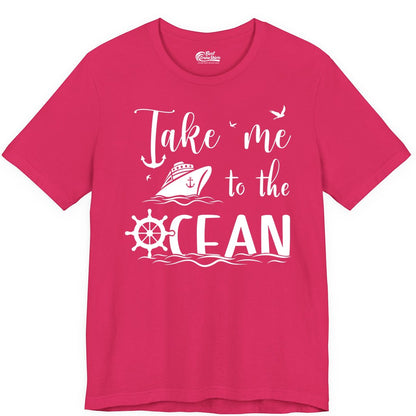 Take Me to the Ocean Shirt - Nautical Cruise Shirt for Ocean Lovers (Premium Tee) in Fuchsia - Take Me to the Ocean Nautical Cruise Ship Anchor Wheel Shirt