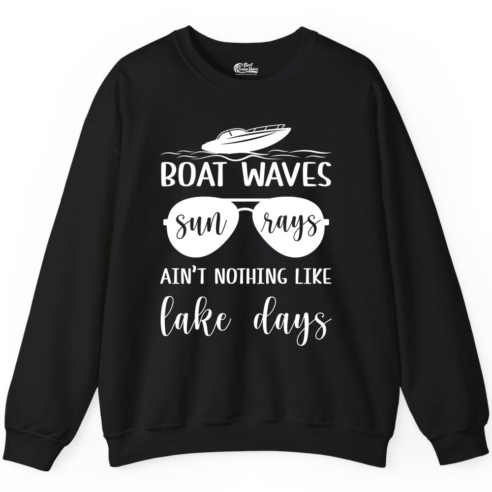 Lake Days Shirt - Fun Lake Life & Boating Summer Vibes Tee (Sweatshirt) in Black - Boat Waves Sun Rays Lake Days Summer Lake Life Shirt