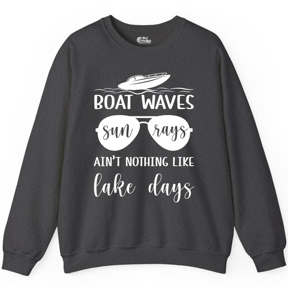 Lake Days Shirt - Fun Lake Life & Boating Summer Vibes Tee (Sweatshirt) in Dark Heather - Boat Waves Sun Rays Lake Days Summer Lake Life Shirt