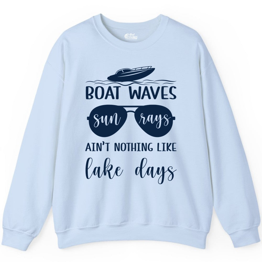 Lake Days Shirt - Fun Lake Life & Boating Summer Vibes Tee (Sweatshirt) in Light Blue - Boat Waves Sun Rays Lake Days Summer Lake Life Shirt