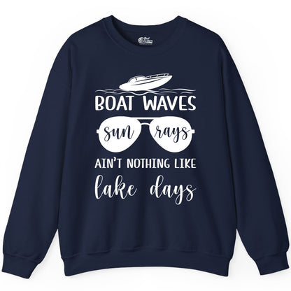 Lake Days Shirt - Fun Lake Life & Boating Summer Vibes Tee (Sweatshirt) in Navy - Boat Waves Sun Rays Lake Days Summer Lake Life Shirt
