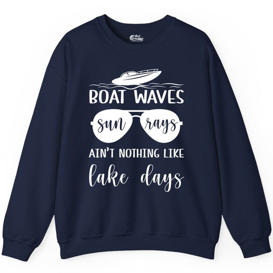 Lake Days Shirt - Fun Lake Life & Boating Summer Vibes Tee (Sweatshirt) in Navy - Boat Waves Sun Rays Lake Days Summer Lake Life Shirt