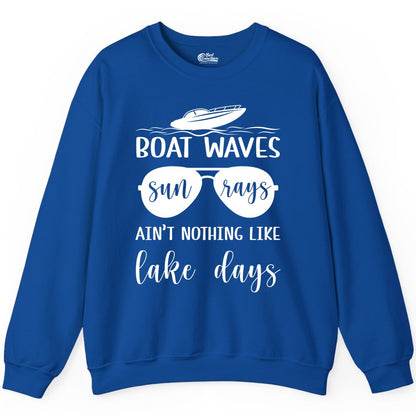 Lake Days Shirt - Fun Lake Life & Boating Summer Vibes Tee (Sweatshirt) in Royal - Boat Waves Sun Rays Lake Days Summer Lake Life Shirt