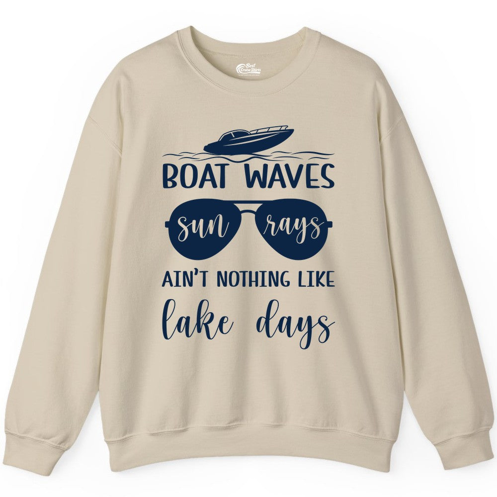 Lake Days Shirt - Fun Lake Life & Boating Summer Vibes Tee (Sweatshirt) in Sand - Boat Waves Sun Rays Lake Days Summer Lake Life Shirt