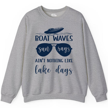 Lake Days Shirt - Fun Lake Life & Boating Summer Vibes Tee (Sweatshirt) in Sport Grey - Boat Waves Sun Rays Lake Days Summer Lake Life Shirt