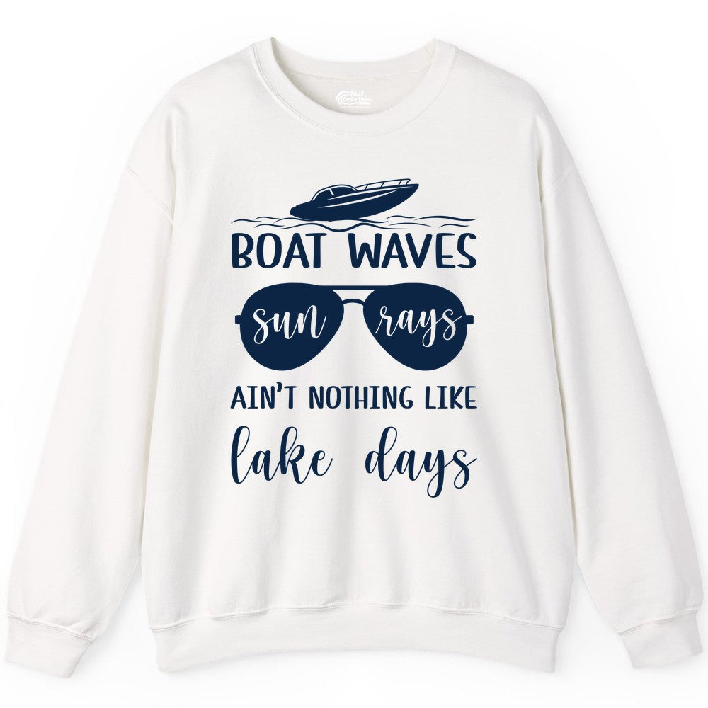 Lake Days Shirt - Fun Lake Life & Boating Summer Vibes Tee (Sweatshirt) in White - Boat Waves Sun Rays Lake Days Summer Lake Life Shirt