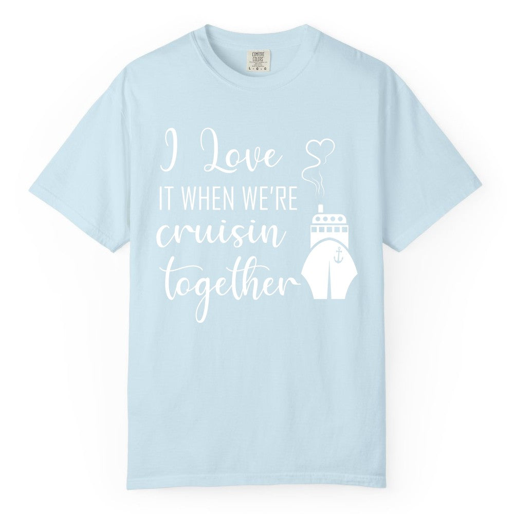 Cruise Couple Shirt - Romantic Cruise Vacation Apparel for Couples (Comfort Color) in Chambray - Cruise Couple Shirt - I Love Cruisin Together Romantic Ship Heart Design