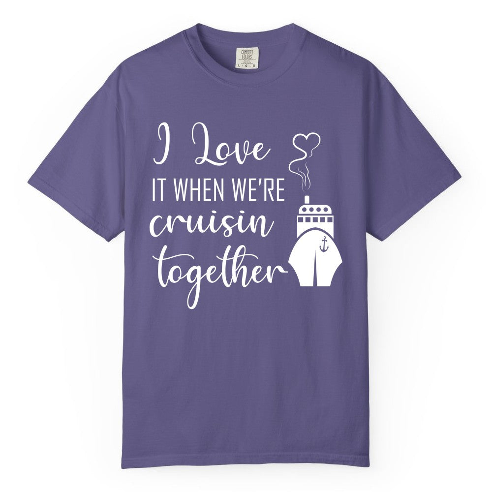 Cruise Couple Shirt - Romantic Cruise Vacation Apparel for Couples (Comfort Color) in Grape - Cruise Couple Shirt - I Love Cruisin Together Romantic Ship Heart Design