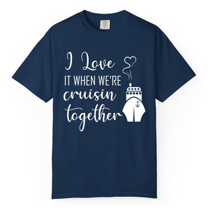 Cruise Couple Shirt - Romantic Cruise Vacation Apparel for Couples (Comfort Color) in Navy - Cruise Couple Shirt - I Love Cruisin Together Romantic Ship Heart Design