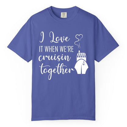 Cruise Couple Shirt - Romantic Cruise Vacation Apparel for Couples (Comfort Color) in Periwinkle - Cruise Couple Shirt - I Love Cruisin Together Romantic Ship Heart Design