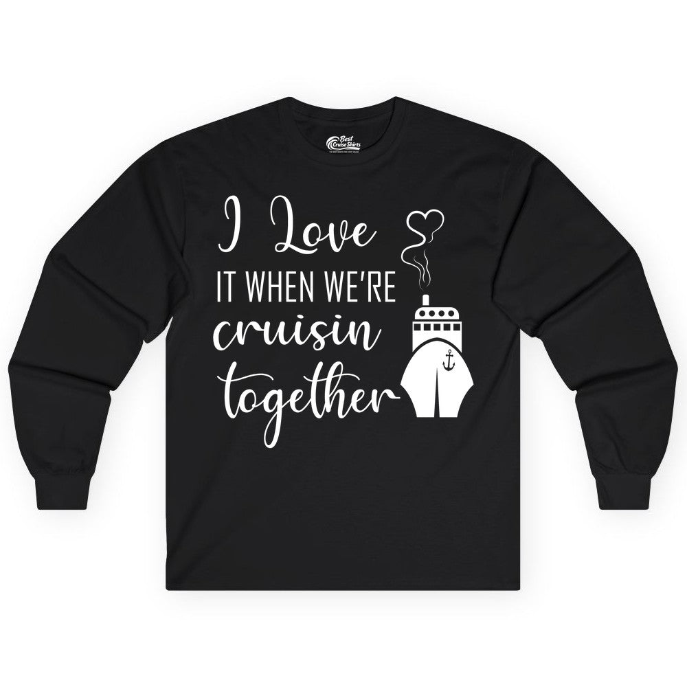 Cruise Couple Shirt - Romantic Cruise Vacation Apparel for Couples (Long Sleeve) in Black - Cruise Couple Shirt - I Love Cruisin Together Romantic Ship Heart Design