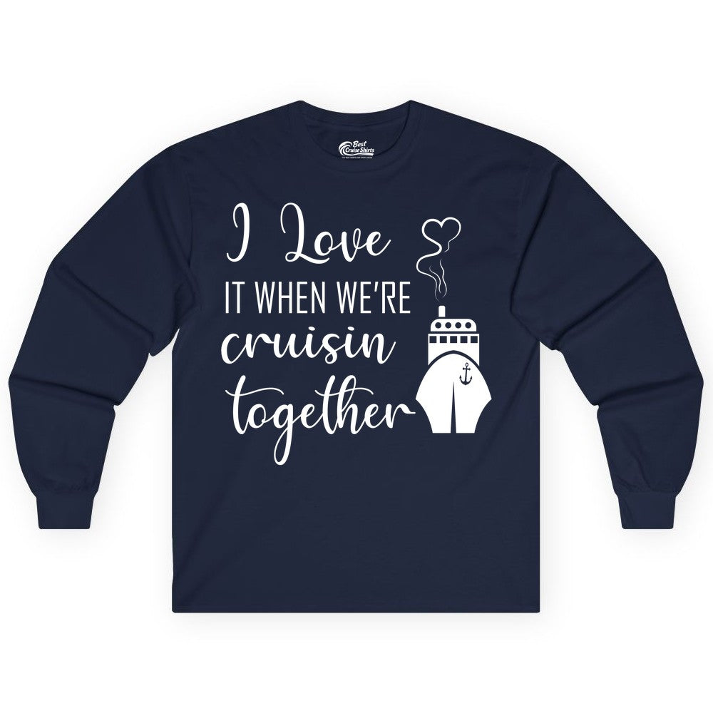 Cruise Couple Shirt - Romantic Cruise Vacation Apparel for Couples (Long Sleeve) in Navy - Cruise Couple Shirt - I Love Cruisin Together Romantic Ship Heart Design