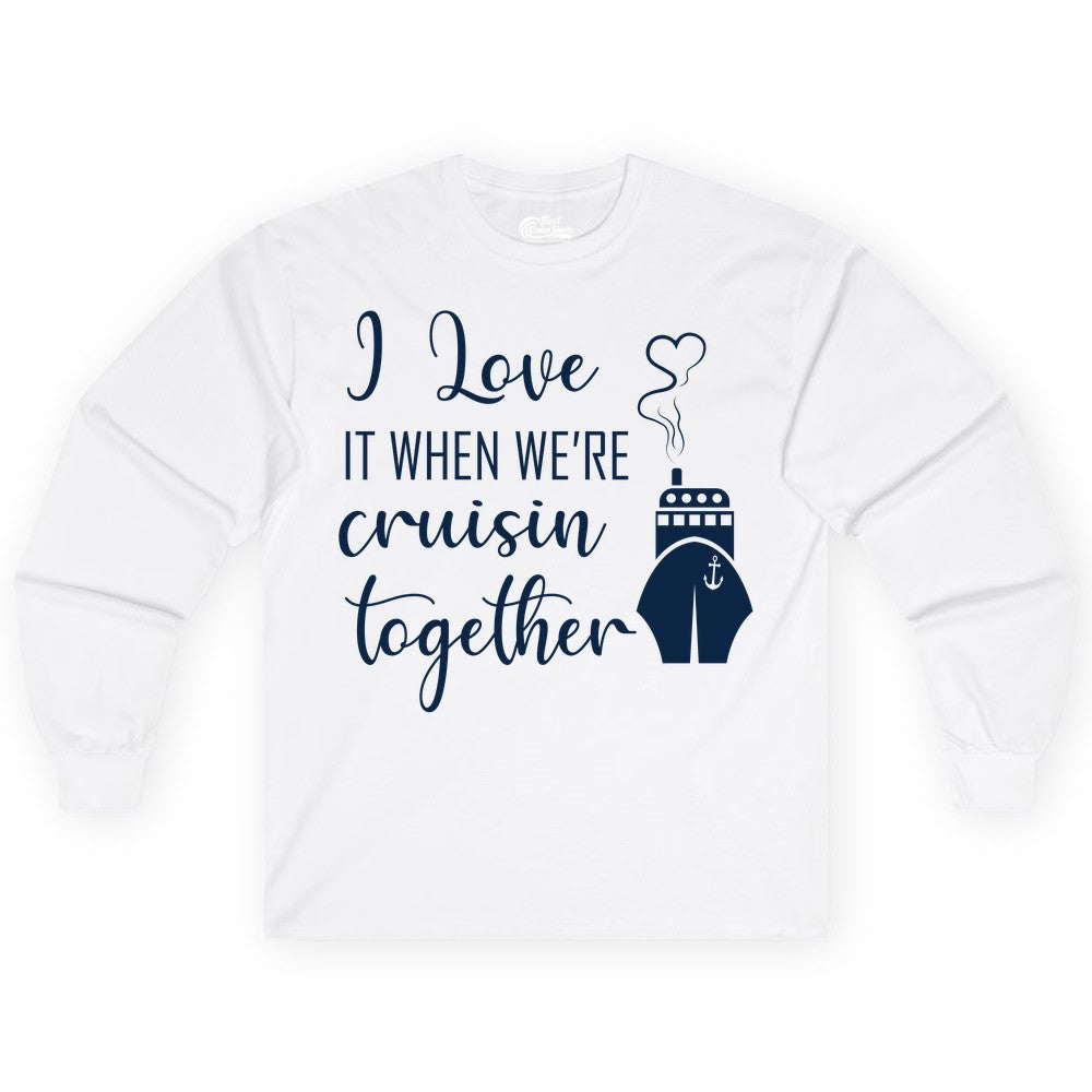 Cruise Couple Shirt - Romantic Cruise Vacation Apparel for Couples (Long Sleeve) in White - Cruise Couple Shirt - I Love Cruisin Together Romantic Ship Heart Design